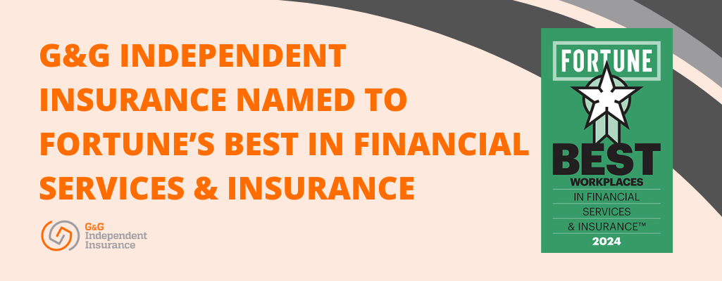 G&G Independent Insurance Recognized as a Winner on Fortune’s 2024 Best in Financial Services and Insurance List